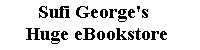 Sufi George's Huge eBookstore